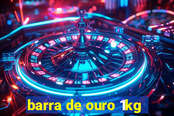 barra de ouro 1kg
